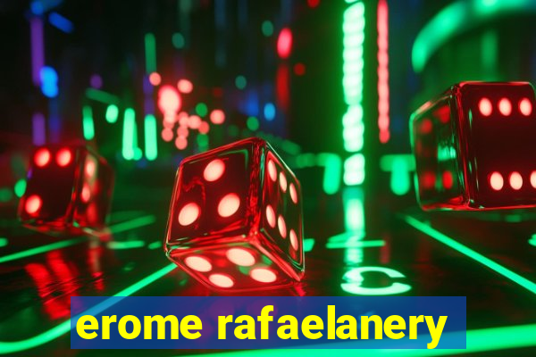 erome rafaelanery